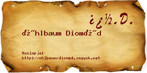 Öhlbaum Dioméd névjegykártya